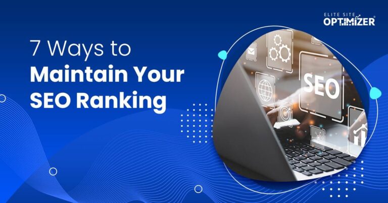 7 ways to maintain your seo ranking