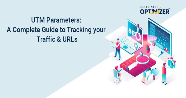 UTM Parameters A Complete Guide to Tracking your Traffic and URLs