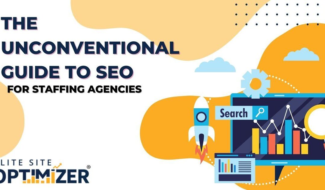 An unconventional guide to SEO especially for staffing agencies