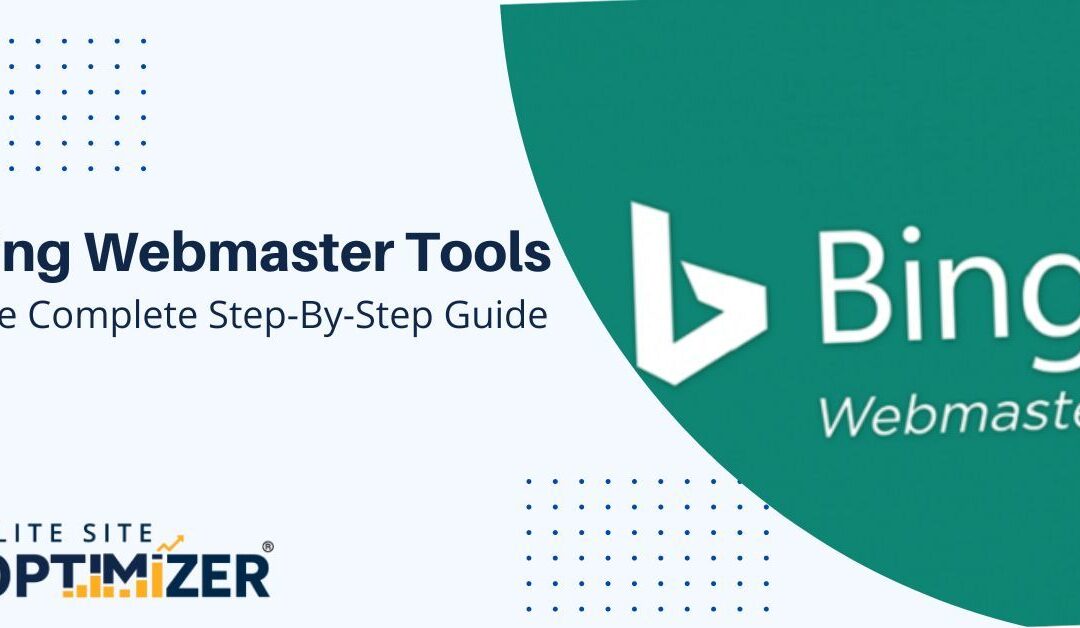 Bing Webmaster Tools-The Complete Step-By-Step Guide