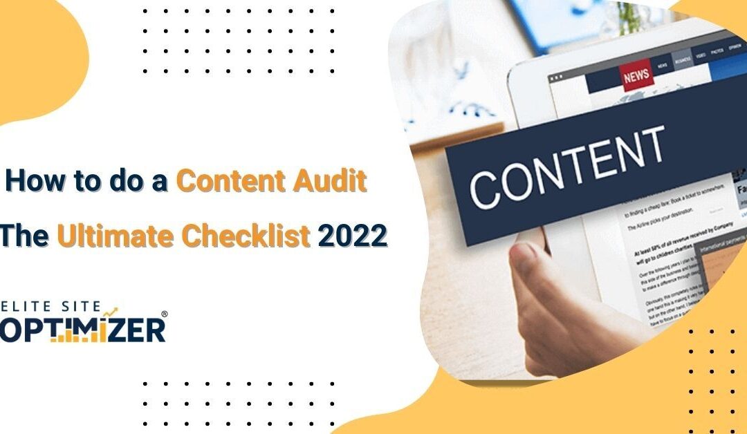 How to do a Content Audit :The Ultimate Checklist 2022