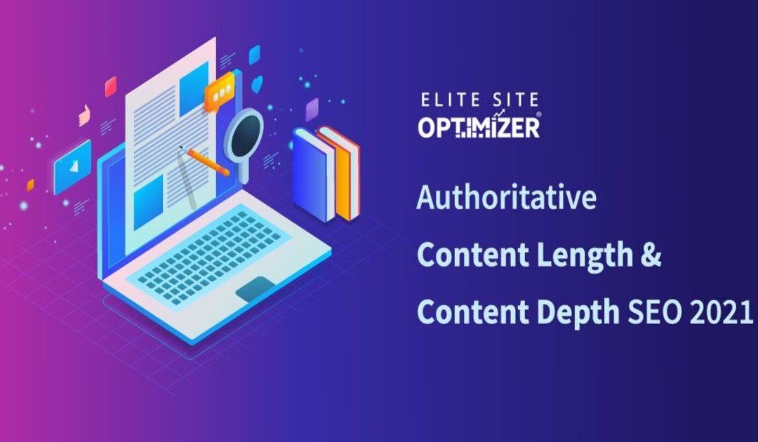 Authoritative Content Length & Content Depth SEO 2021