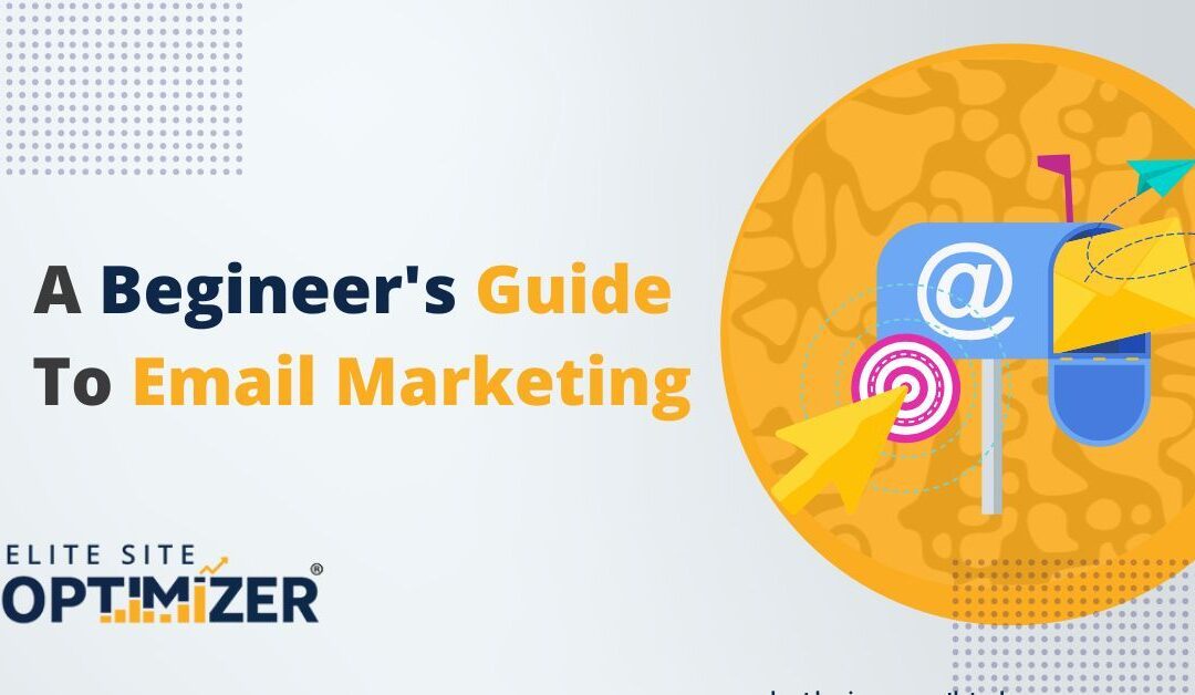 A Beginner’s Guide to Email Marketing