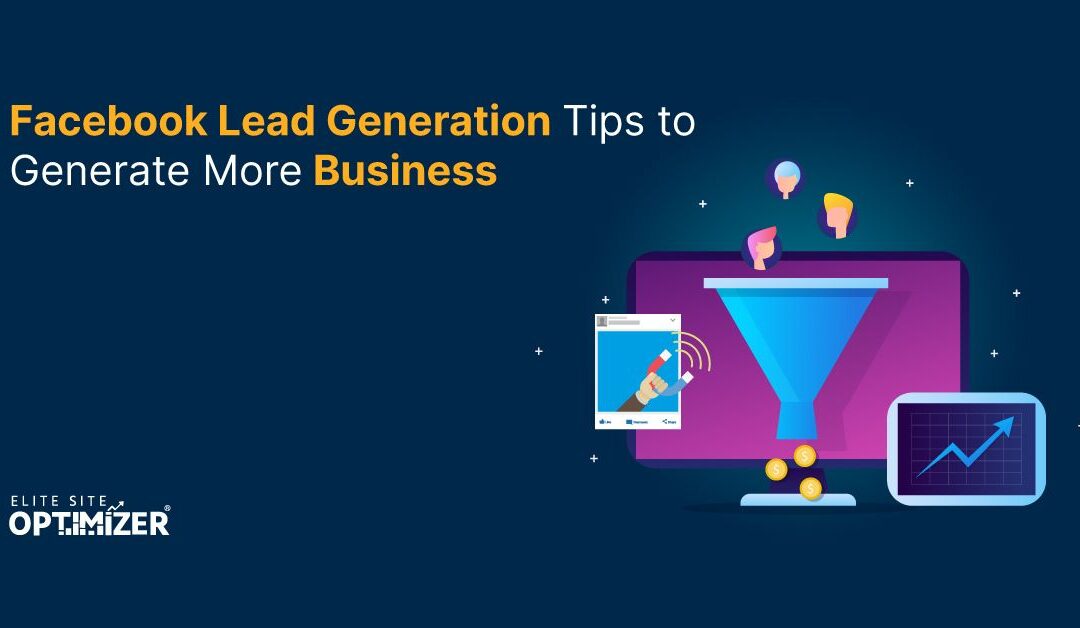 5 Facebook Lead Generation Tips to Generate More Business