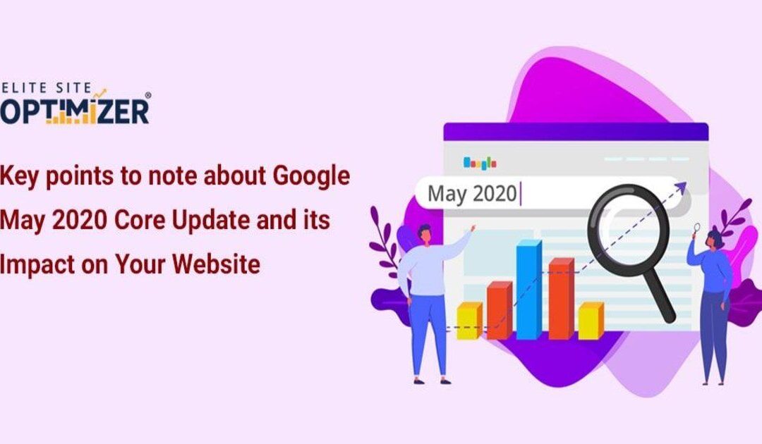 Key points to note about Google May 2020 Core Update and its Impact on Your Website