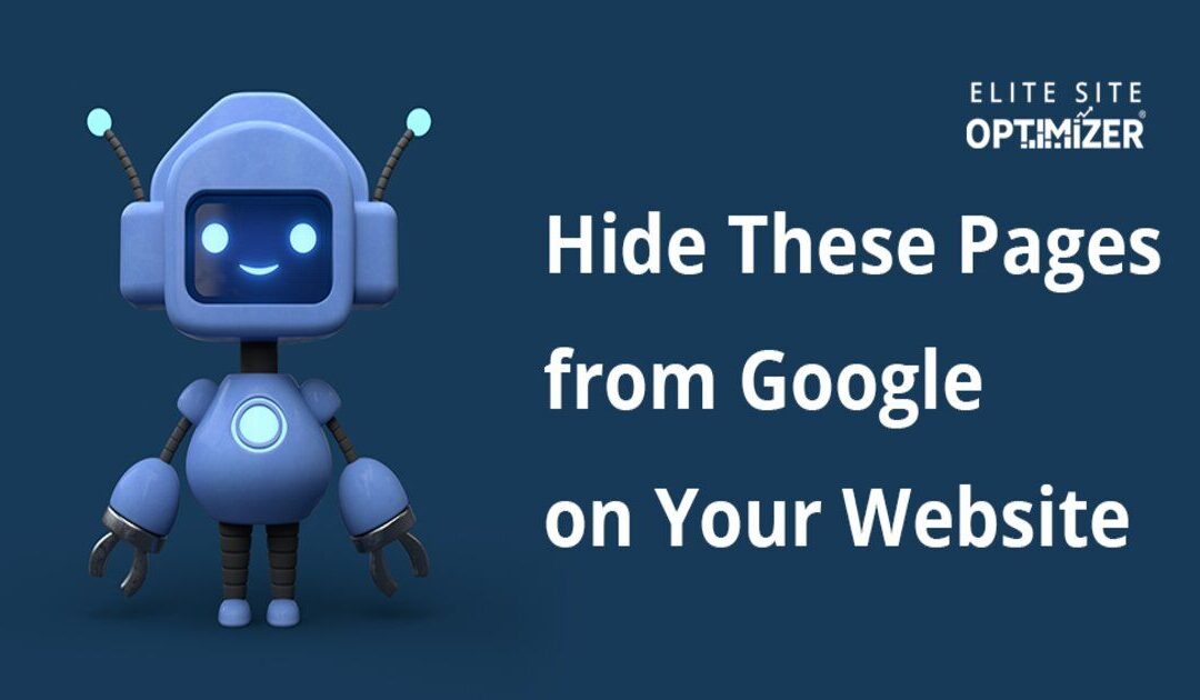 Hide These Pages from Google on Your Website