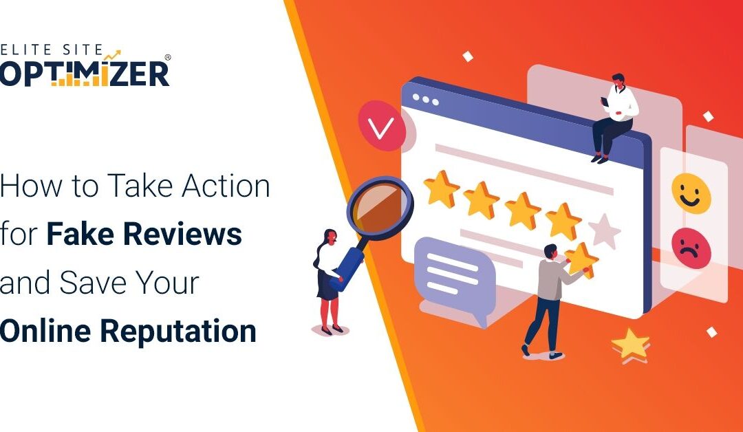 How to Take Action for Fake Reviews and Save Your Online Reputation