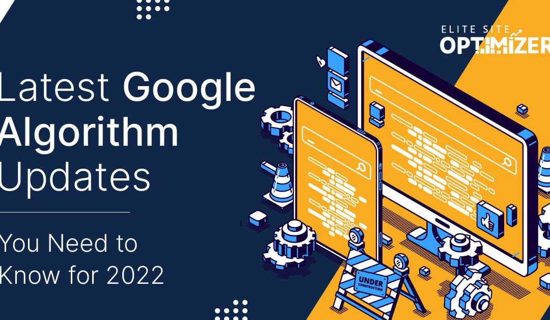 Latest Google Algorithm Updates You Need to Know for 2022