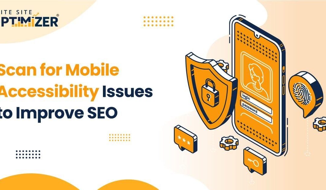 Scan for Mobile Accessibility Issues to Improve SEO