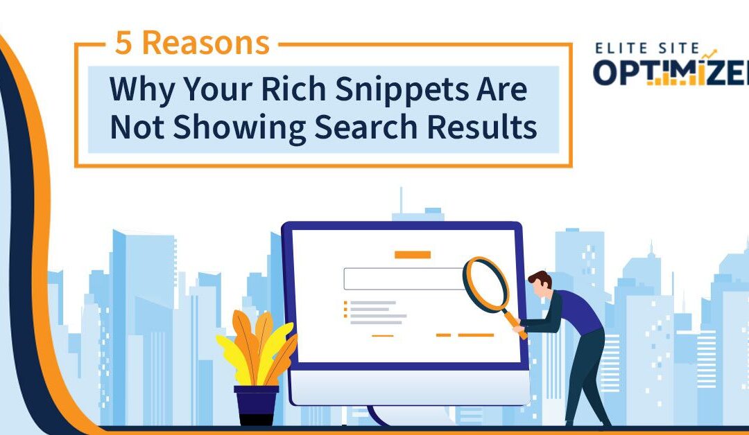 5 Reasons Why Your Rich Snippets are not Showing search results