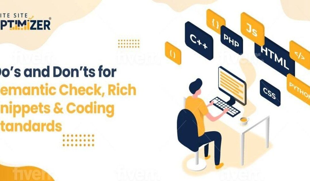 Do’s and Don’ts for Semantic Check, Rich Snippets, & Coding Standards