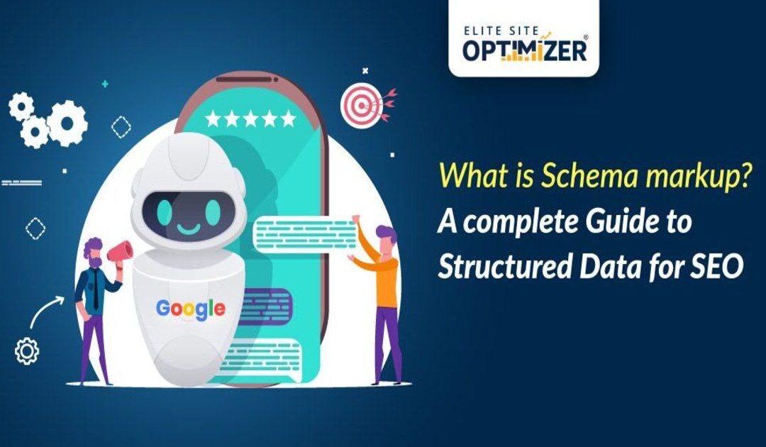 What is Schema markup? A complete Guide to Structured Data for SEO