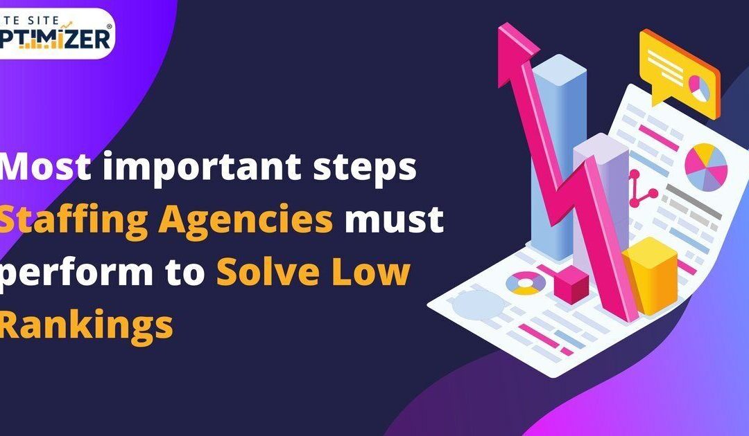 The 9 Most Important Steps Staffing Agencies Must Perform to Solving Low Rankings