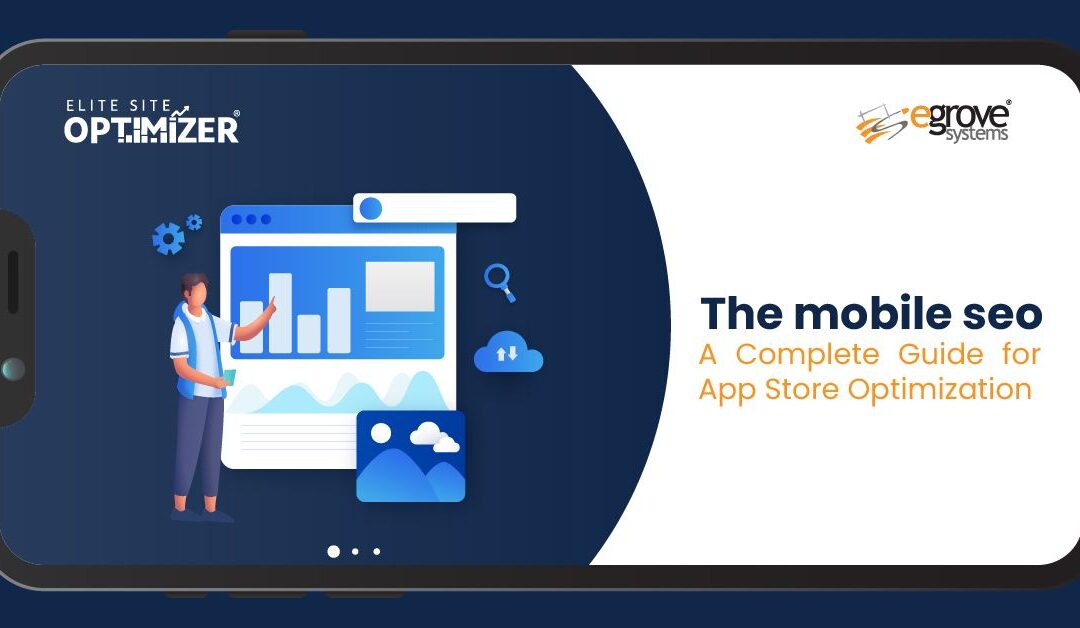 The Mobile SEO – A Complete Guide for App Store Optimization