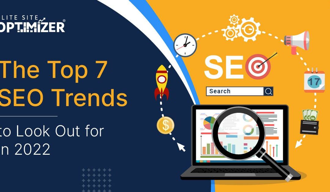 The Top 7 SEO Trends to Look Out for in 2022