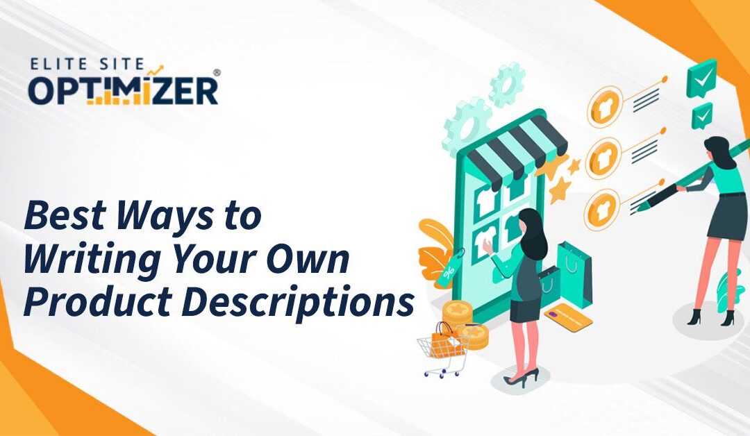 Best Ways to Writing Your Own Product Descriptions