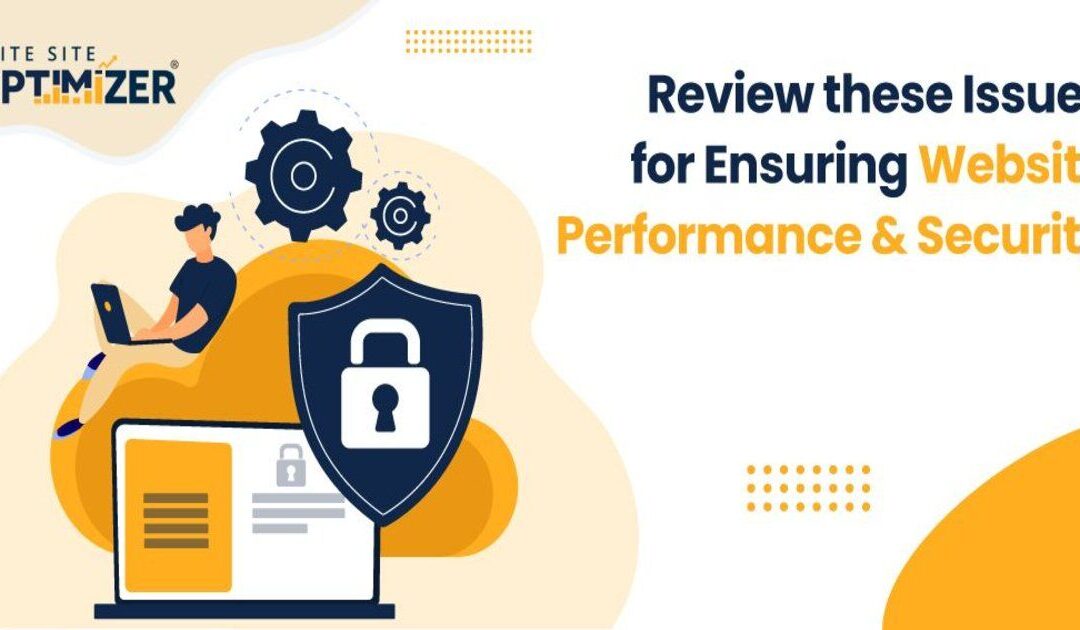 Review these Issues for Ensuring Website Performance & Security