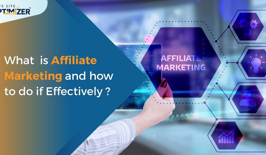 What is affiliate marketing and how to do it effectively?