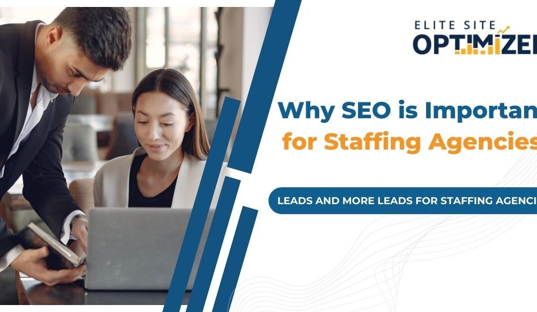 Why SEO is Important  for Staffing Agencies?